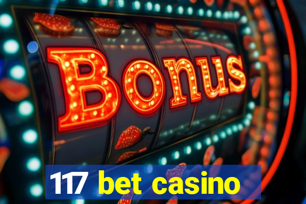 117 bet casino